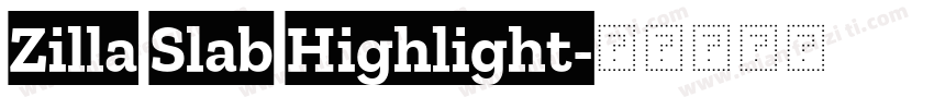 Zilla Slab Highlight字体转换